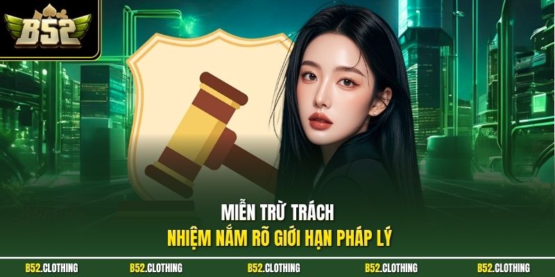 Miễn trừ trách nhiệm nắm rõ giới hạn pháp lý